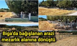 Biga’da bağışlanan arazi mezarlık alanına dönüştü