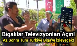 Bigalılar Televizyonları Açın! Az Sonra Tüm Türkiye Biga’yı İzleyecek!