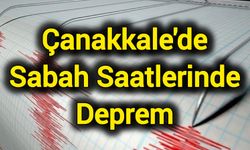Çanakkale'de Sabah Saatlerinde Deprem