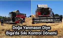 Doğa Yanmasın Diye: Biga’da Sıkı Kontrol Dönemi