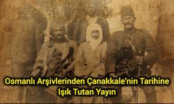 Osmanlı Arşivlerinden Çanakkale’nin Tarihine Işık Tutan Yayın