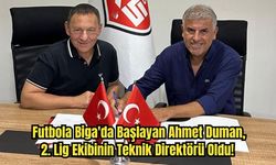 Futbola Biga'da Başlayan Ahmet Duman, 2. Lig Ekibinin Teknik Direktörü Oldu!