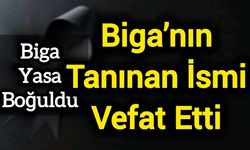 Biga’nın Tanınan İsmi Vefat Etti