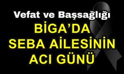 Biga’da Seba Ailesinin Acı Günü