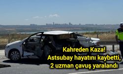 Kahreden Kaza! Astsubay hayatını kaybetti, 2 uzman çavuş yaralandı