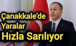 Çanakkale’de Yaralar Hızla Sarılıyor