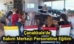Çanakkale’de bakım merkezi personeline eğitim
