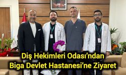 Diş Hekimleri Odası’ndan Biga Devlet Hastanesi’ne ziyaret