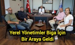 Yerel Yönetimler Biga İçin Bir Araya Geldi