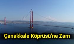 1915 Çanakkale Köprüsü’ne Zam