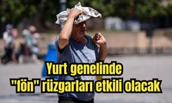 Yurt genelinde "fön" rüzgarları etkili olacak