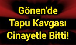 Gönen'de Tapu Kavgası Can Aldı!