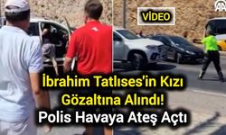 İbrahim Tatlıses'in kızı gözaltına alındı! Polis havaya ateş açtı