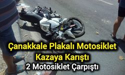 Çanakkale Plakalı Motosiklet Kazaya Karıştı: 2 Motosiklet Çarpıştı