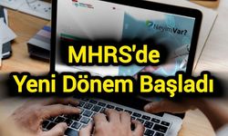 MHRS'de Yeni Dönem Başladı