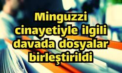 Minguzzi cinayetiyle ilgili davada dosyalar birleştirildi