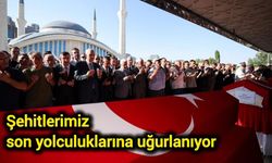Şehitlerimiz son yolculuklarına uğurlanıyor