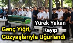 Yürek Yakan Kayıp: Genç Yiğit, Gözyaşlarıyla Uğurlandı