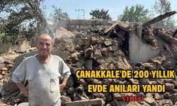 Çanakkale'de 200 yıllık evde anıları yandı