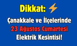 23 Ağustos’ta Çanakkale ve İlçelerinde Elektrik Kesintisi!