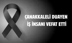 Çanakkaleli duayen iş insanı vefat etti