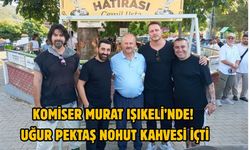 Ünlü oyuncu Çanakkale Biga’da nohut kahvesi içti