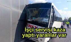 İşçi servisi kaza yaptı yaralılar var