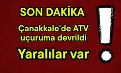 Çanakkale'de ATV uçuruma devrildi, yaralılar var