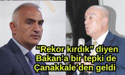“Rekor kırdık” diyen Bakan’a bir tepki de Çanakkale’den geldi
