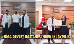 Biga Devlet Hastanesi’nden iki ayrılık