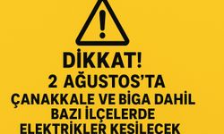 2 Ağustos 2025 Cumartesi Çanakkale Elektrik Kesintisi Duyurusu