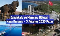 Çanakkale ve Marmara Bölgesi Hava Durumu – 3 Ağustos 2025 Pazar