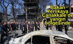 Bakan Yerlikaya, Çanakkale’de yangın bölgesinde