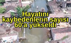 Hayatını kaybedenlerin sayısı 60'a yükseldi