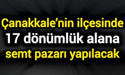 Çanakkale’nin ilçesinde 17 dönümlük alana semt pazarı yapılacak