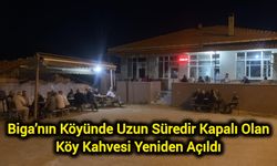 Biga’nın Köyünde Uzun Süredir Kapalı Olan Köy Kahvesi Yeniden Açıldı