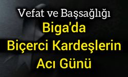 Biga'da Biçerci Kardeşlerin Acı Günü