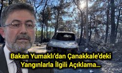 Bakan Yumaklı’dan Çanakkale’deki Yangınlarla İlgili Açıklama…