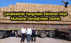 Çanakkale'de Yangından Etkilenen Köye Muhtarlar Derneği'nden Destek