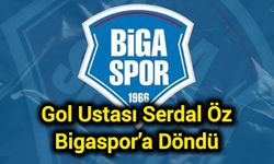 Gol Ustası Serdal Öz Bigaspor’a Döndü