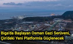 Biga’da Başlayan Osman Gazi Serüveni, Çin’deki Yeni Platformla Güçlenecek
