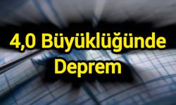 4,0 büyüklüğünde deprem