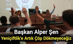 Başkan Alper Şen: Yeniçiftlik’e Artık Çöp Dökmeyeceğiz