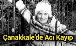Çanakkale’de Acı Kayıp