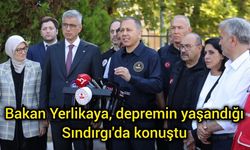 Bakan Yerlikaya, depremin yaşandığı Sındırgı'da konuştu