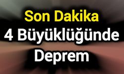 4 büyüklüğünde deprem