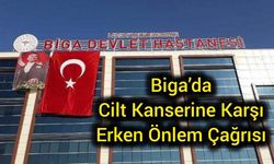 Biga’da Cilt Kanserine Karşı Erken Önlem Çağrısı