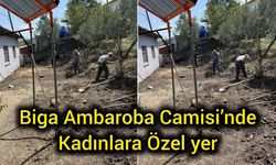 Biga Ambaroba Camisi’nde Kadınlara Özel yer