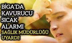 Biga İlçe Sağlık Müdürlüğü’nden “Güneş Çarpması” Uyarısı