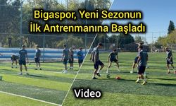 Yeni Sezonun İlk Adımı: Bigaspor Antrenman Sahasında